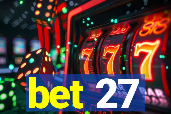 bet 27